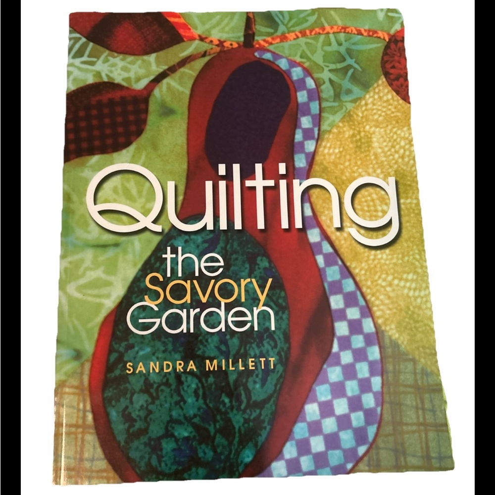 Quilting the Savory Garden by Sandra Millett Paperback patterns included